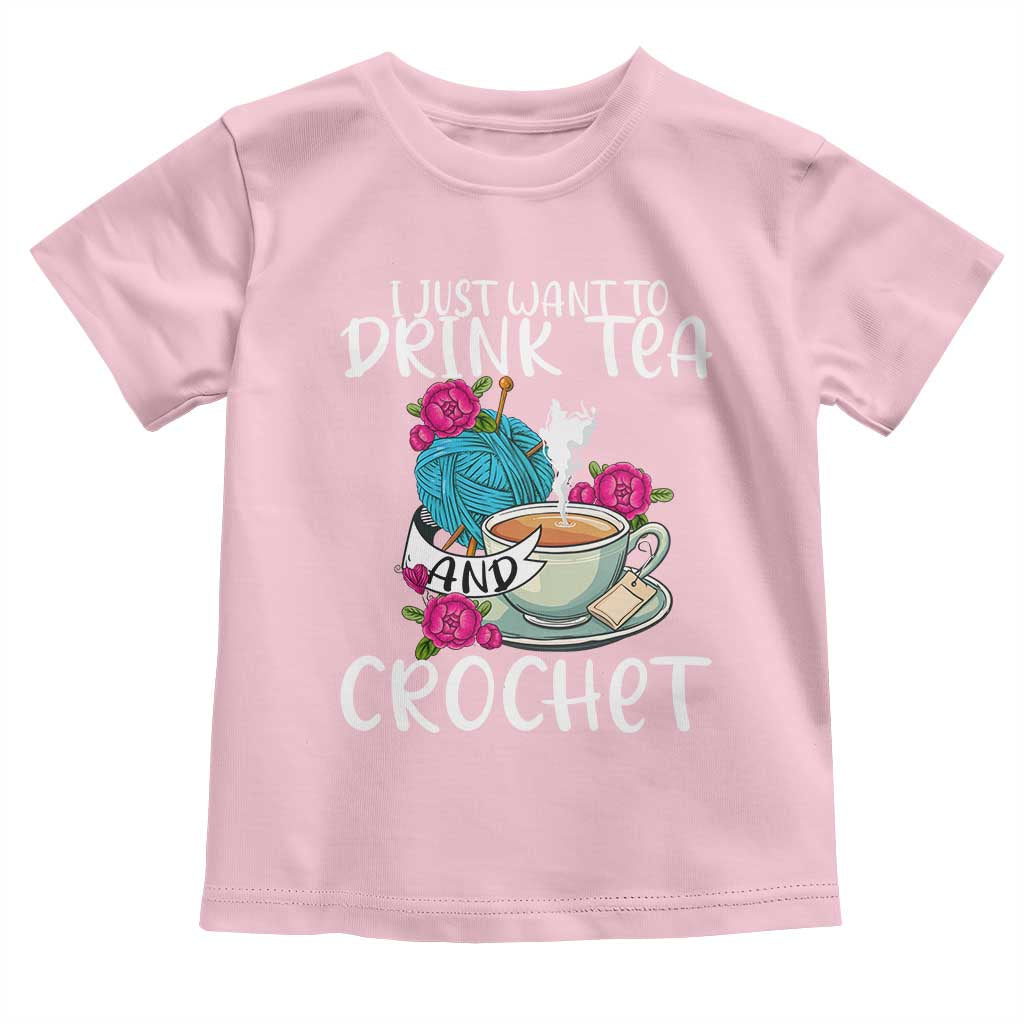 Just Want To Drink Tea And Crochet Toddler T Shirt TS09 Light Pink Print Your Wear