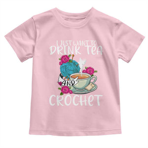 Just Want To Drink Tea And Crochet Toddler T Shirt TS09 Light Pink Print Your Wear