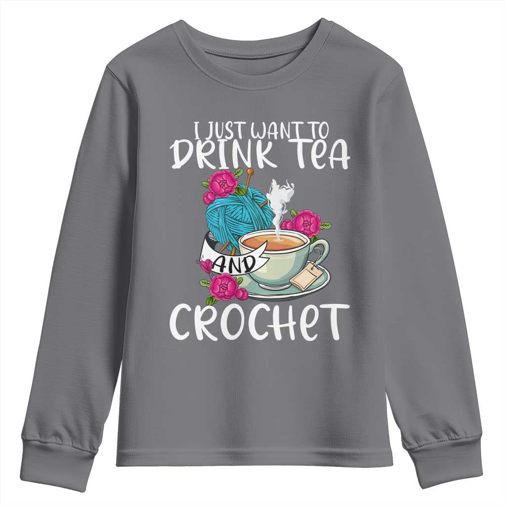 Just Want To Drink Tea And Crochet Youth Sweatshirt TS09 Charcoal Print Your Wear