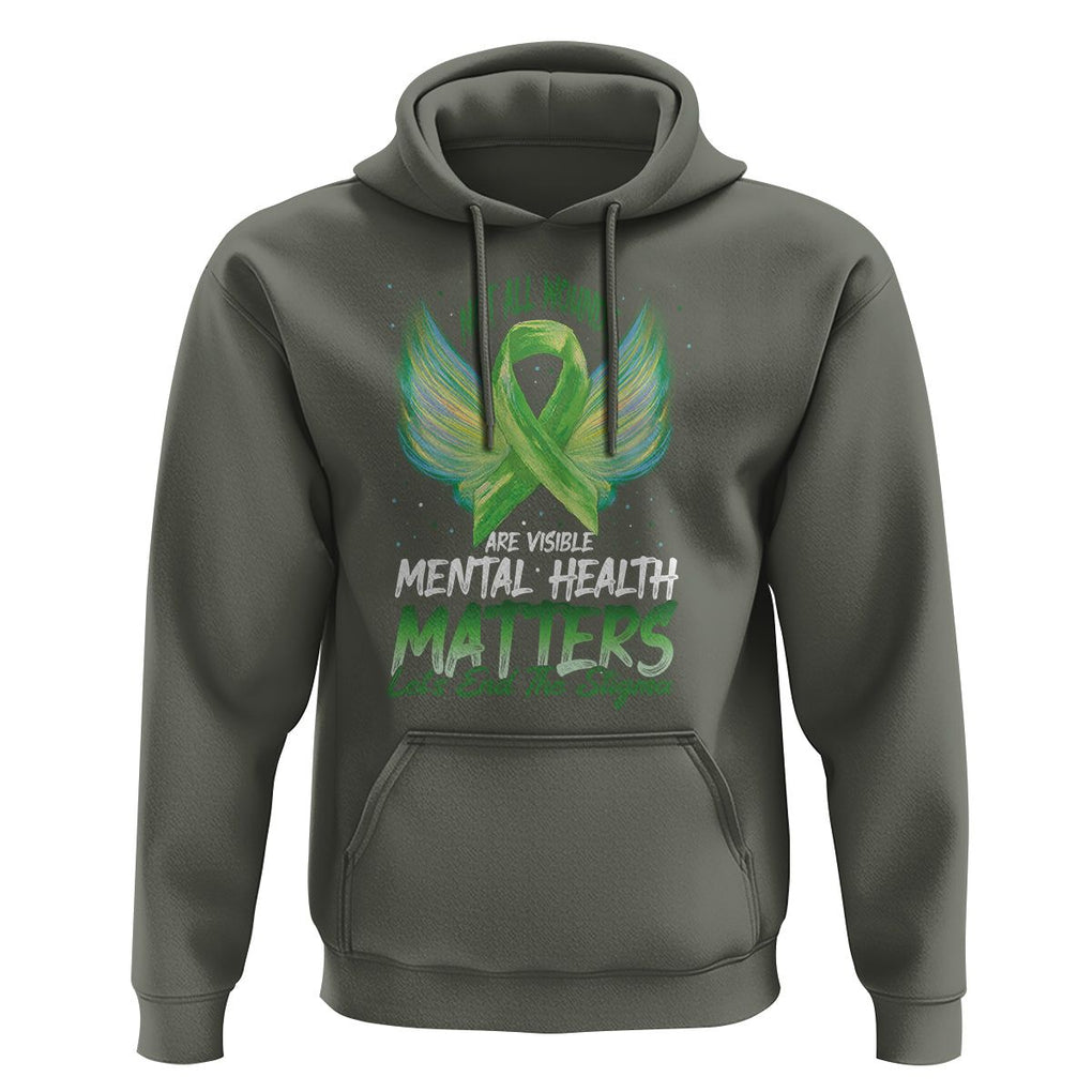 Mental Health Awareness Hoodie Not All Wounds Are Visible Let's End The Stigma TS09 Military Green Printyourwear