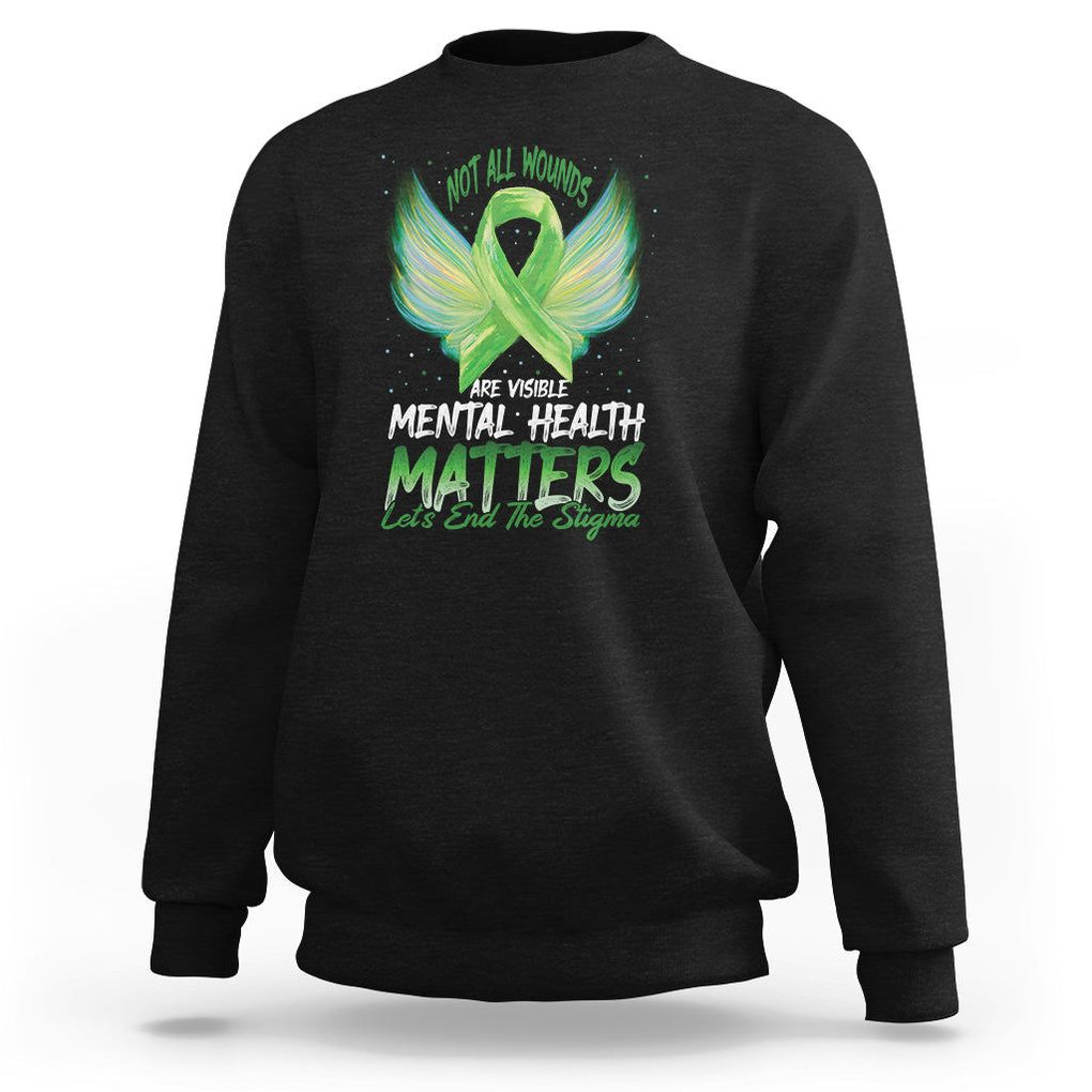 Mental Health Awareness Sweatshirt Not All Wounds Are Visible Let's End The Stigma TS09 Black Printyourwear