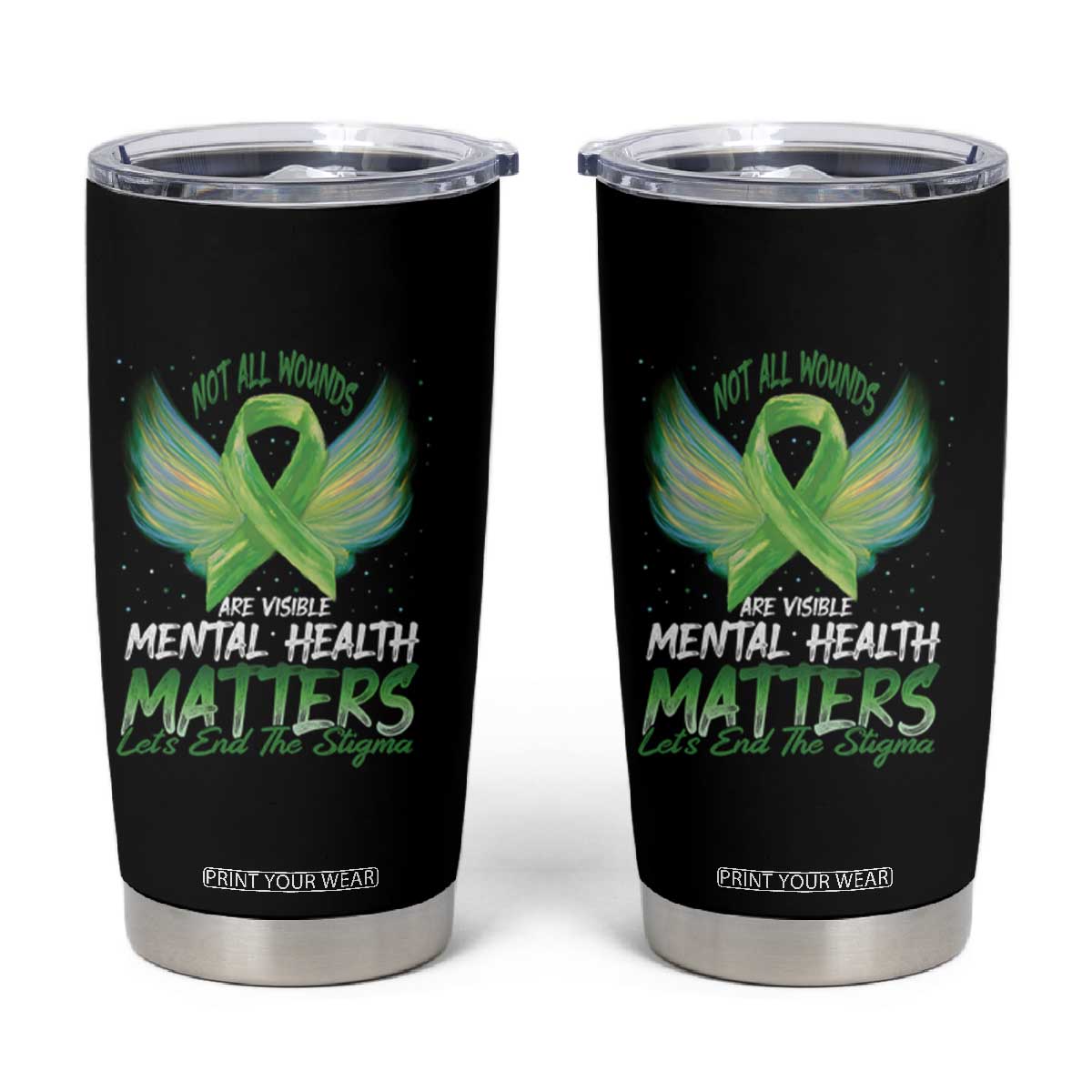 Mental Health Awareness Tumbler Cup Not All Wounds Are Visible Let's End The Stigma TS09 Black Print Your Wear