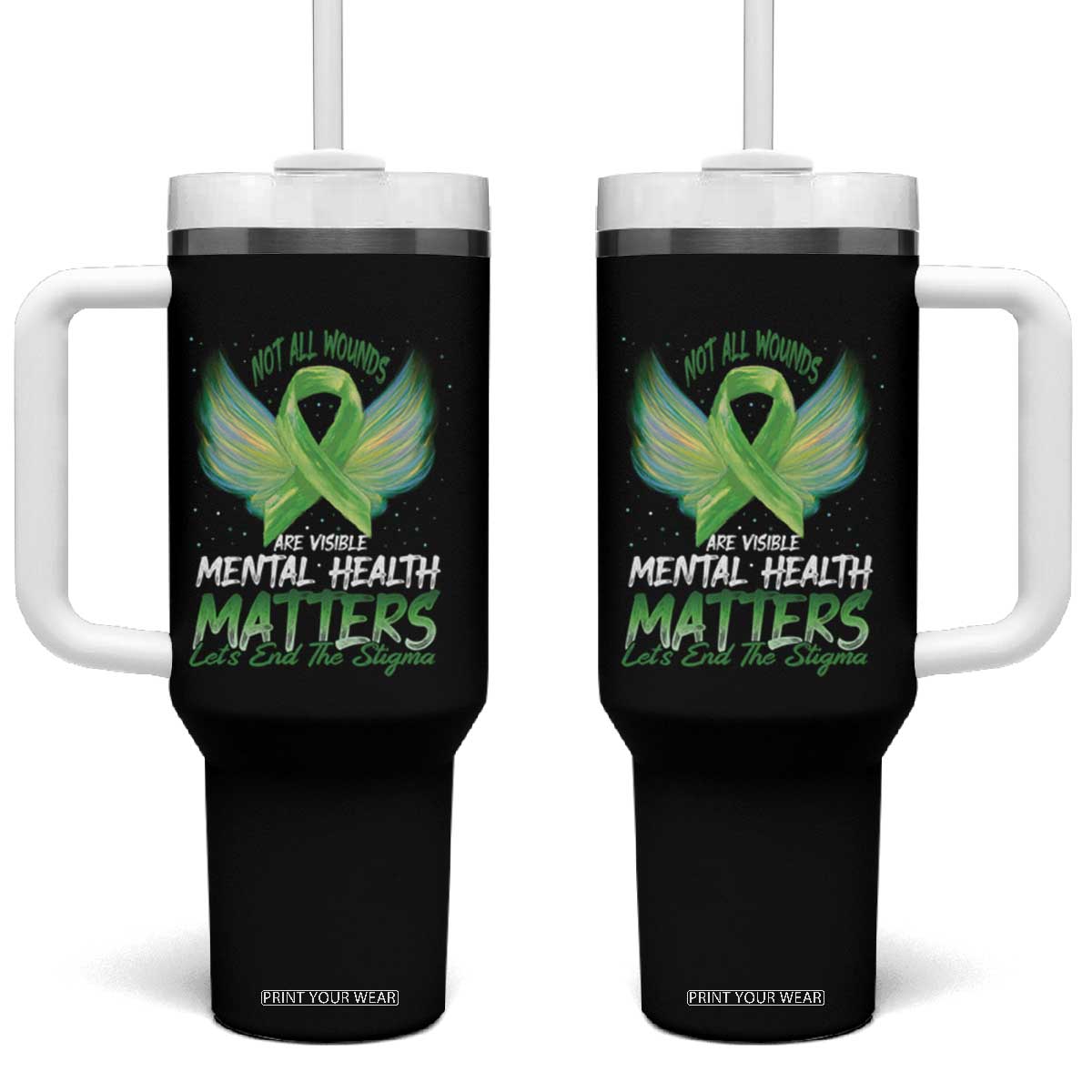 Mental Health Awareness Tumbler With Handle Not All Wounds Are Visible Let's End The Stigma TS09 One Size: 40 oz Black Print Your Wear