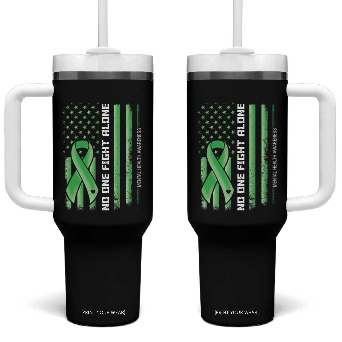 Mental Health Awareness Tumbler With Handle No One Fights Alone America Flag Green Ribbon TS09 One Size: 40 oz Black Print Your Wear