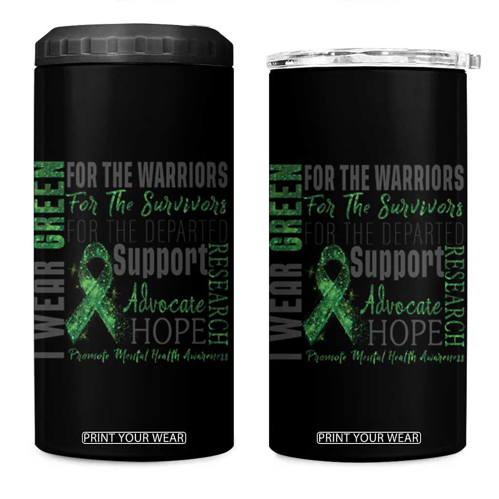 Mental Health Awareness 4 in 1 Can Cooler Tumbler I Wear Green For The Warrior TS09 One Size: 16 oz Black Print Your Wear