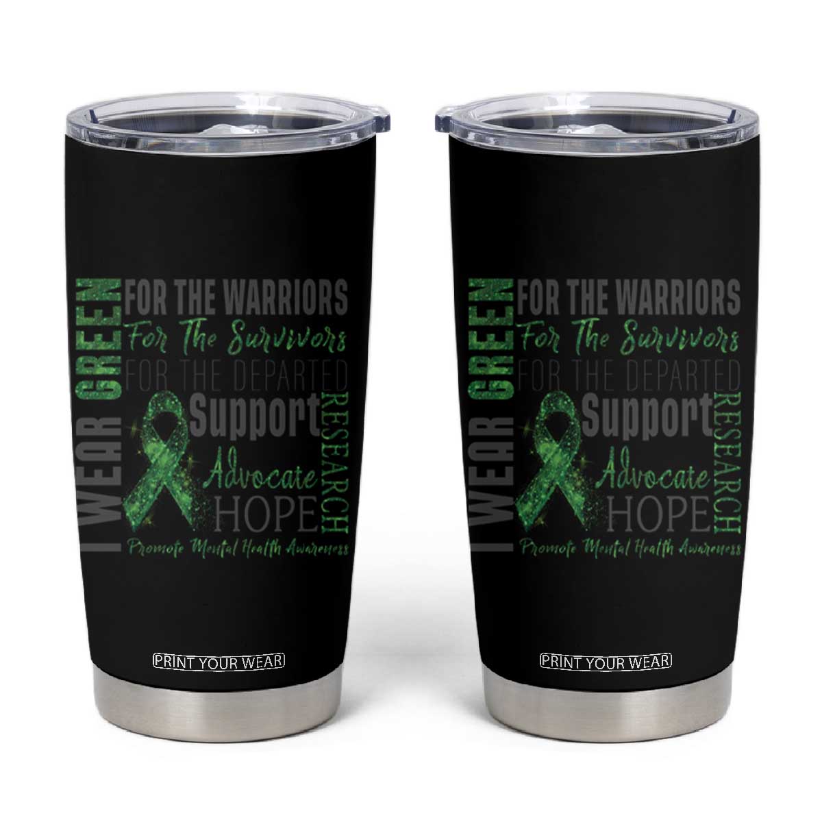 Mental Health Awareness Tumbler Cup I Wear Green For The Warrior TS09 Black Print Your Wear