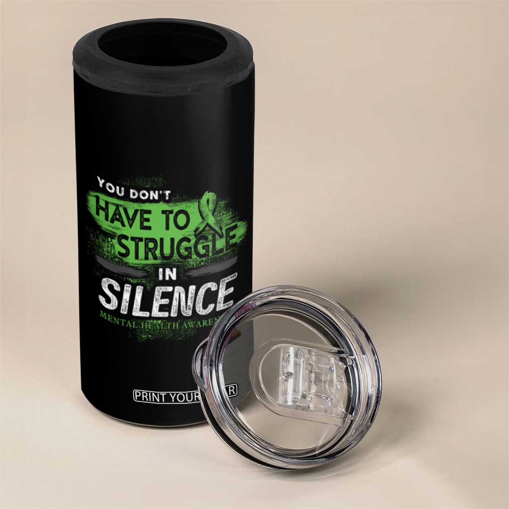 Mental Health Awareness 4 in 1 Can Cooler Tumbler You Don't Have To Struggle In Silence TS09 Print Your Wear