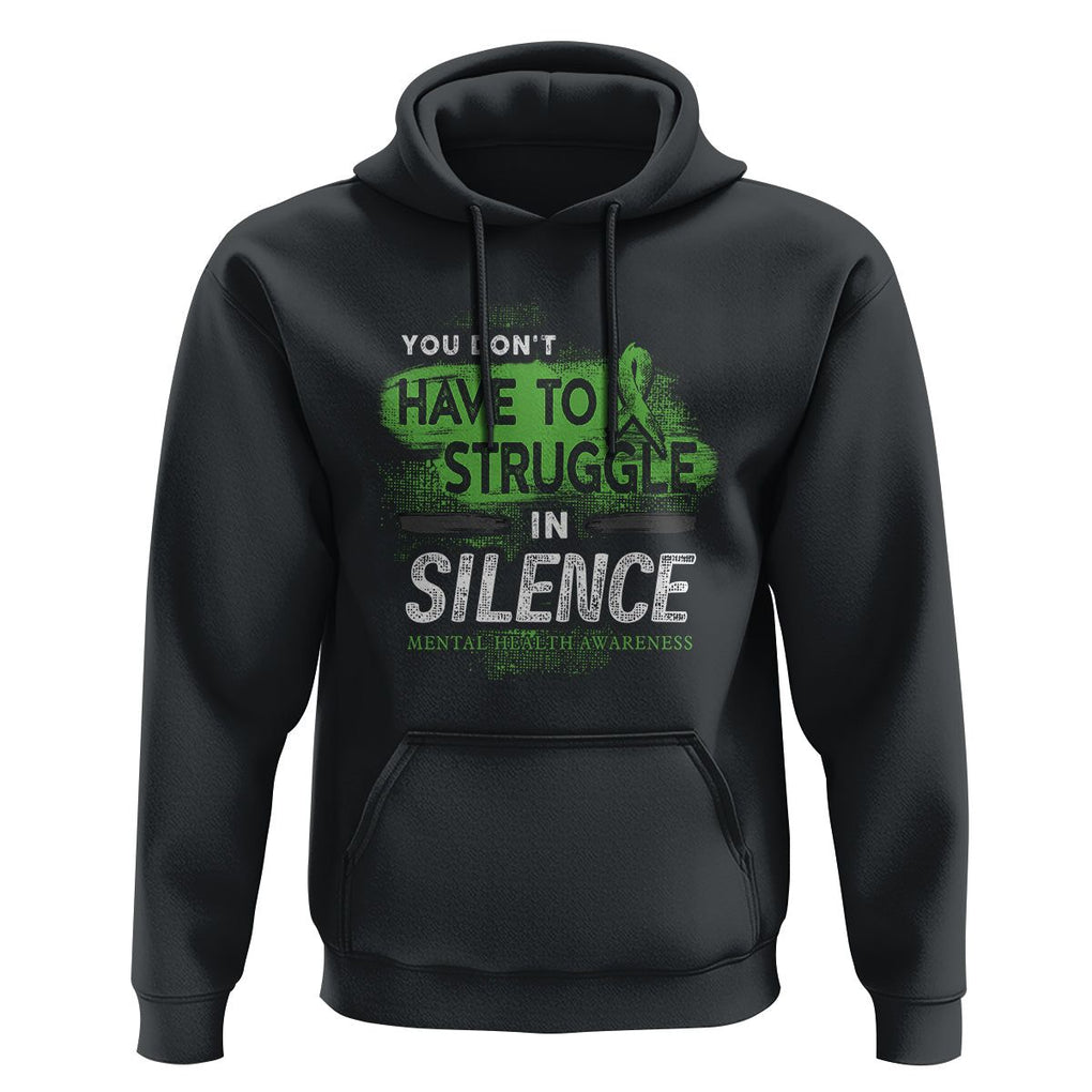 Mental Health Awareness Hoodie You Don't Have To Struggle In Silence TS09 Black Printyourwear