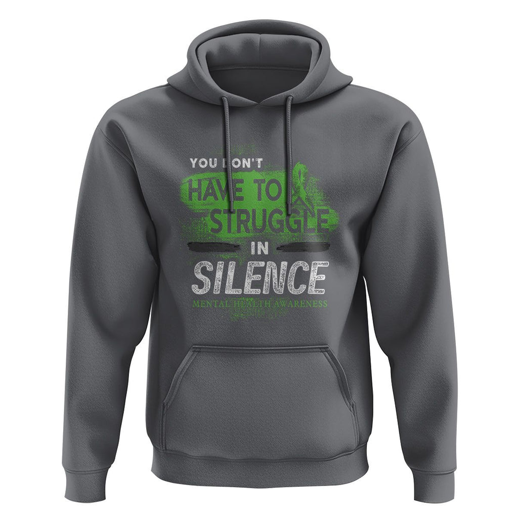 Mental Health Awareness Hoodie You Don't Have To Struggle In Silence TS09 Charcoal Printyourwear