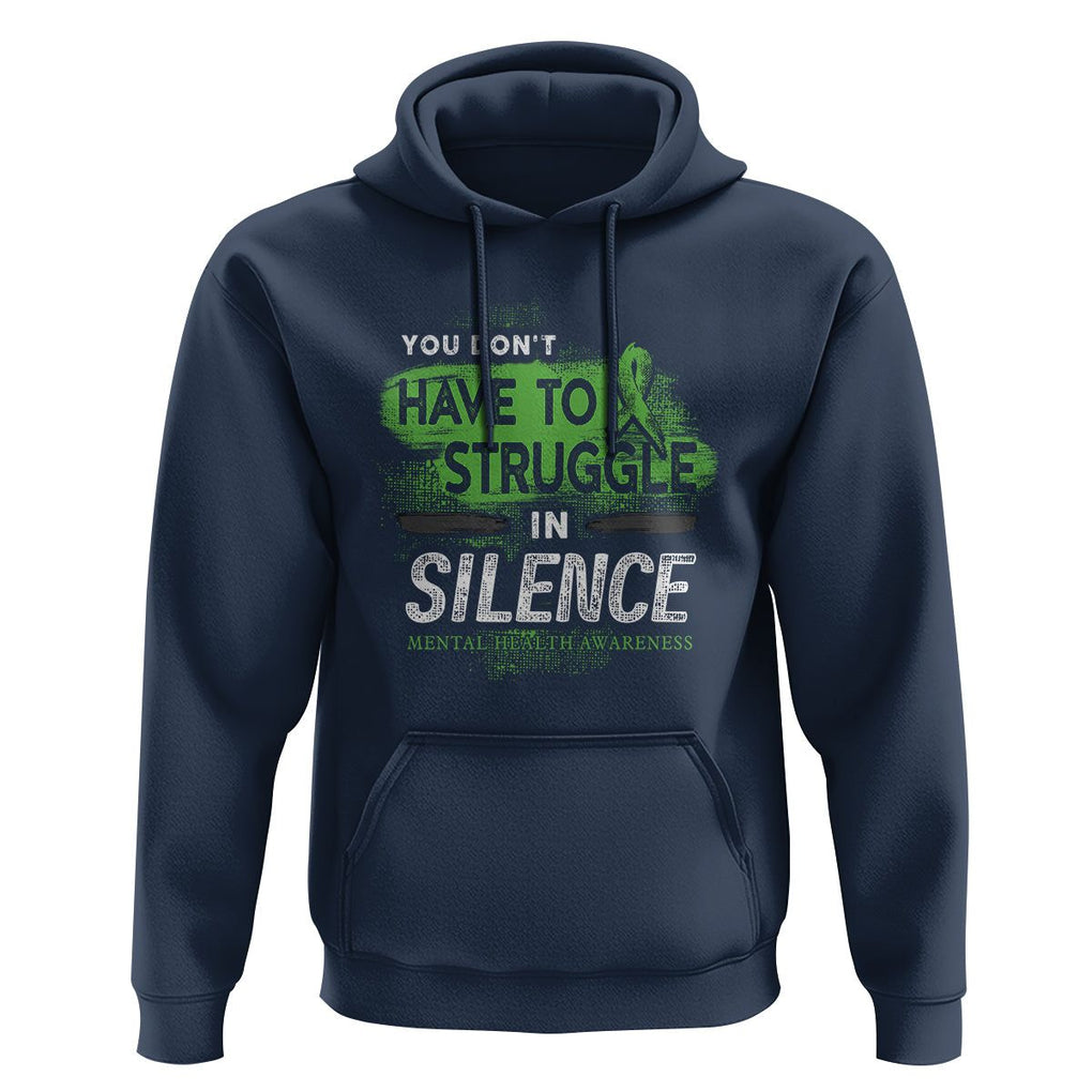 Mental Health Awareness Hoodie You Don't Have To Struggle In Silence TS09 Navy Printyourwear