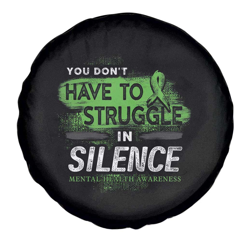 Mental Health Awareness Spare Tire Cover You Don't Have To Struggle In Silence TS09 Print Your Wear