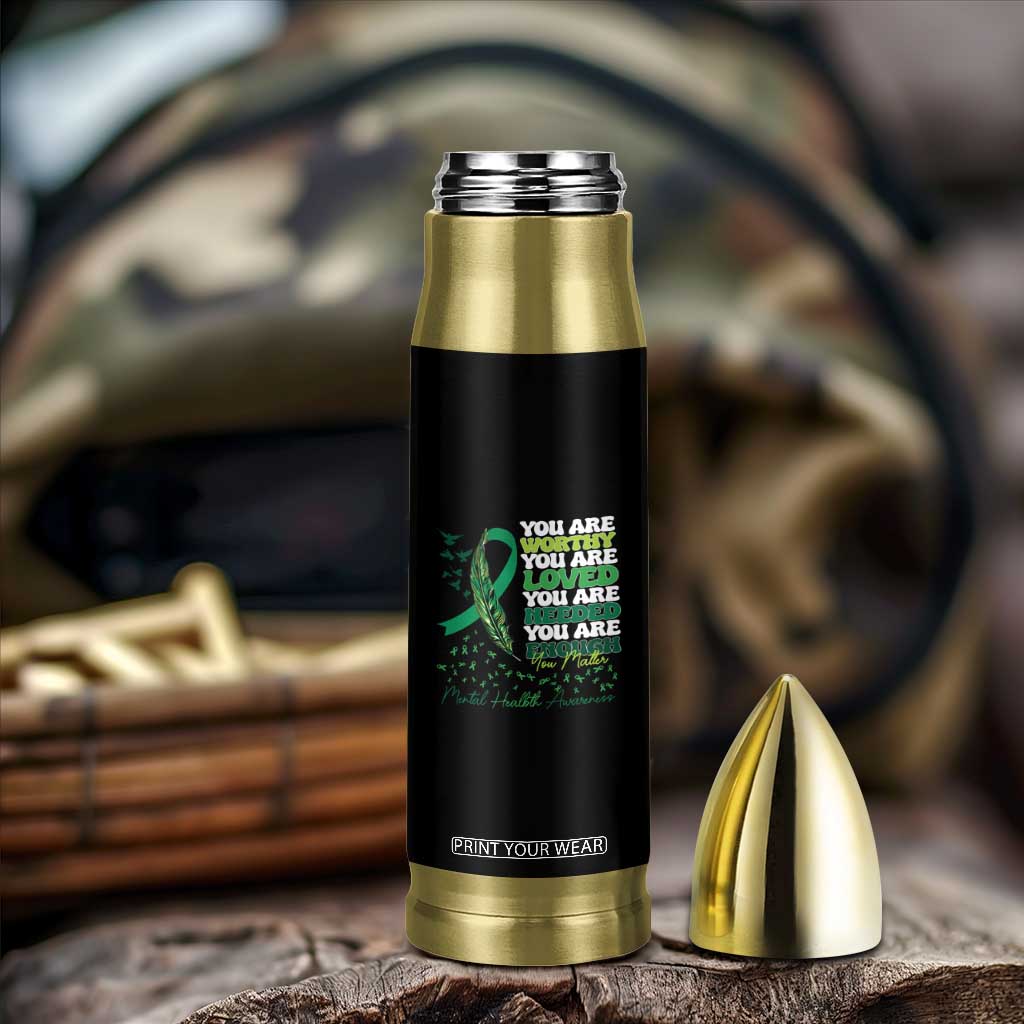 Mental Health Awareness Bullet Tumbler You Are Worthy Loved Needed Enough Green Ribbon TS09 Print Your Wear