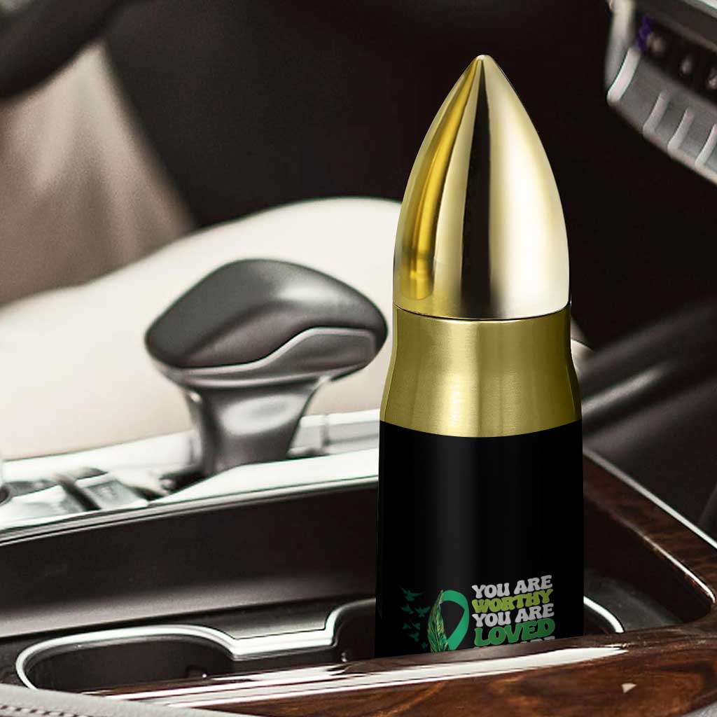 Mental Health Awareness Bullet Tumbler You Are Worthy Loved Needed Enough Green Ribbon TS09 Print Your Wear