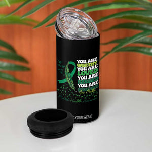 Mental Health Awareness 4 in 1 Can Cooler Tumbler You Are Worthy Loved Needed Enough Green Ribbon TS09 Print Your Wear