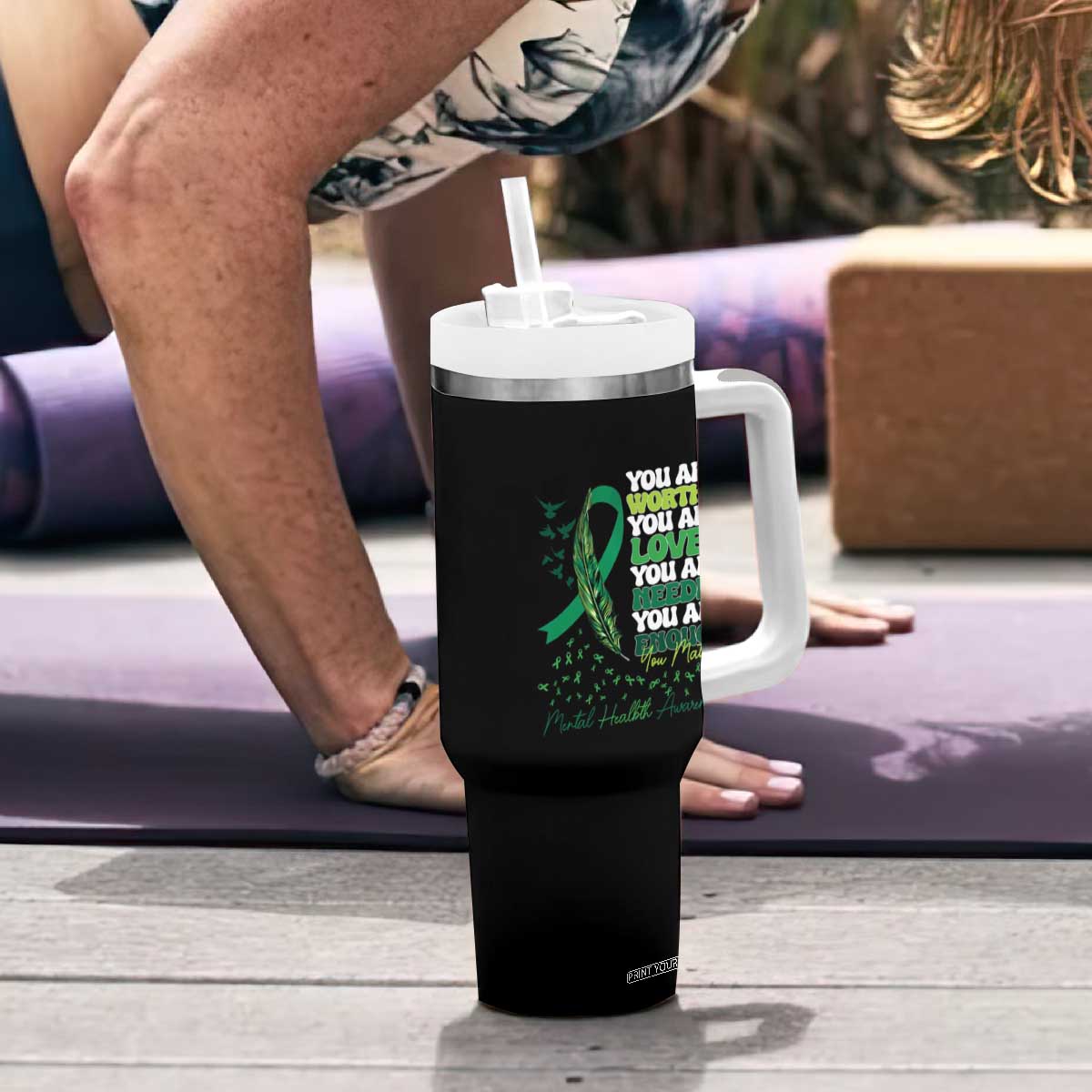 Mental Health Awareness Tumbler With Handle You Are Worthy Loved Needed Enough Green Ribbon TS09 Print Your Wear