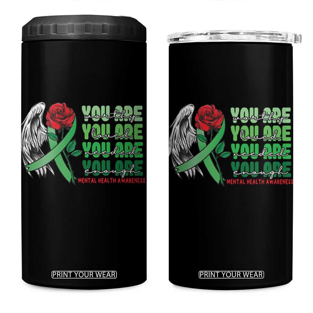 Mental Health Awareness 4 in 1 Can Cooler Tumbler You Are Worthy Loved Needed Enough Typoghaphy TS09 One Size: 16 oz Black Print Your Wear