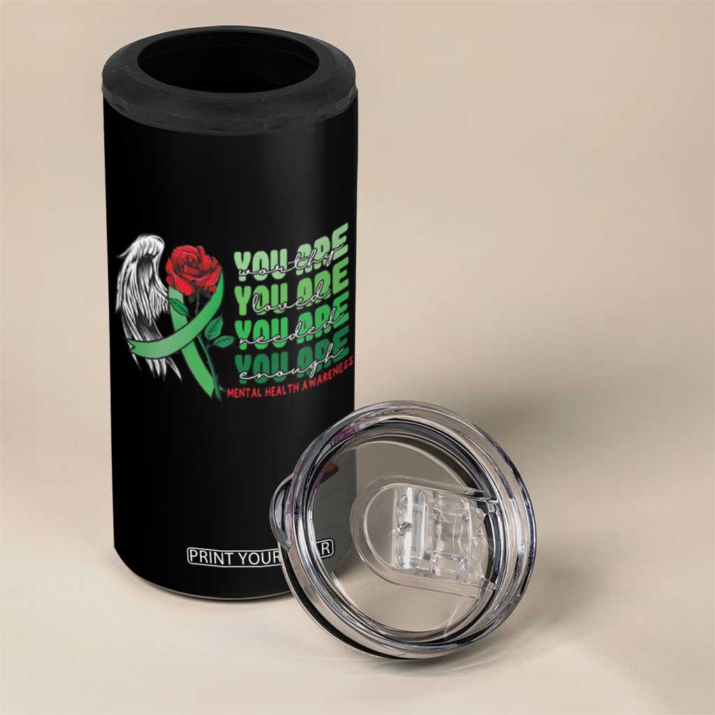Mental Health Awareness 4 in 1 Can Cooler Tumbler You Are Worthy Loved Needed Enough Typoghaphy TS09 Print Your Wear