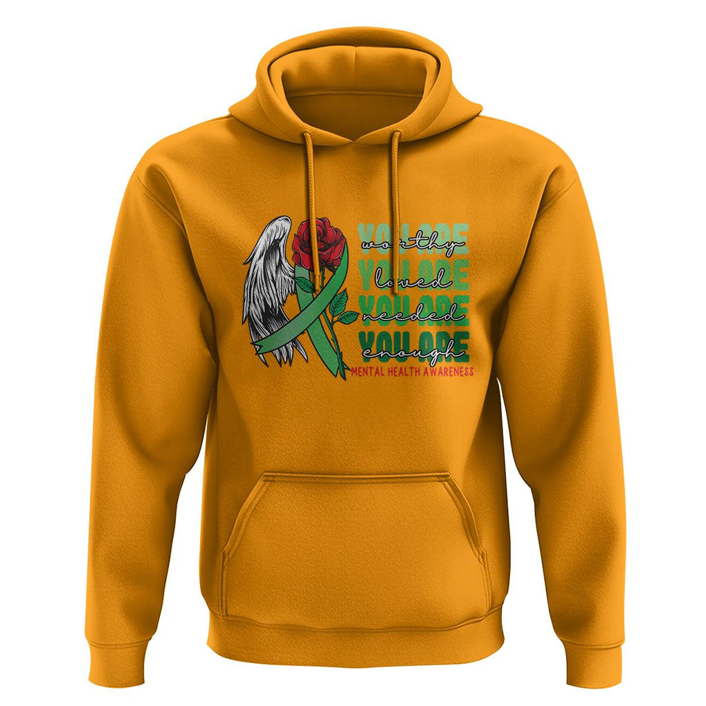Mental Health Awareness Hoodie You Are Worthy Loved Needed Enough Typoghaphy TS09 Gold Printyourwear