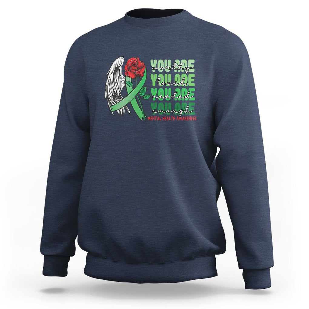 Mental Health Awareness Sweatshirt You Are Worthy Loved Needed Enough Typoghaphy TS09 Navy Printyourwear
