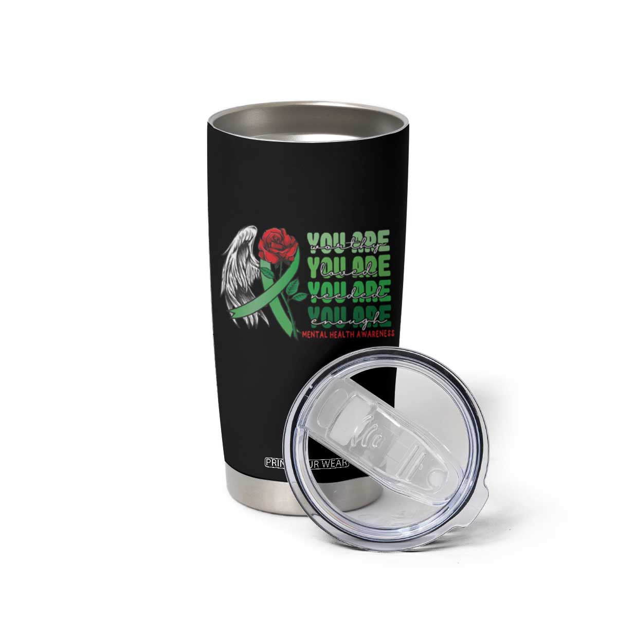 Mental Health Awareness Tumbler Cup You Are Worthy Loved Needed Enough Typoghaphy TS09 Print Your Wear