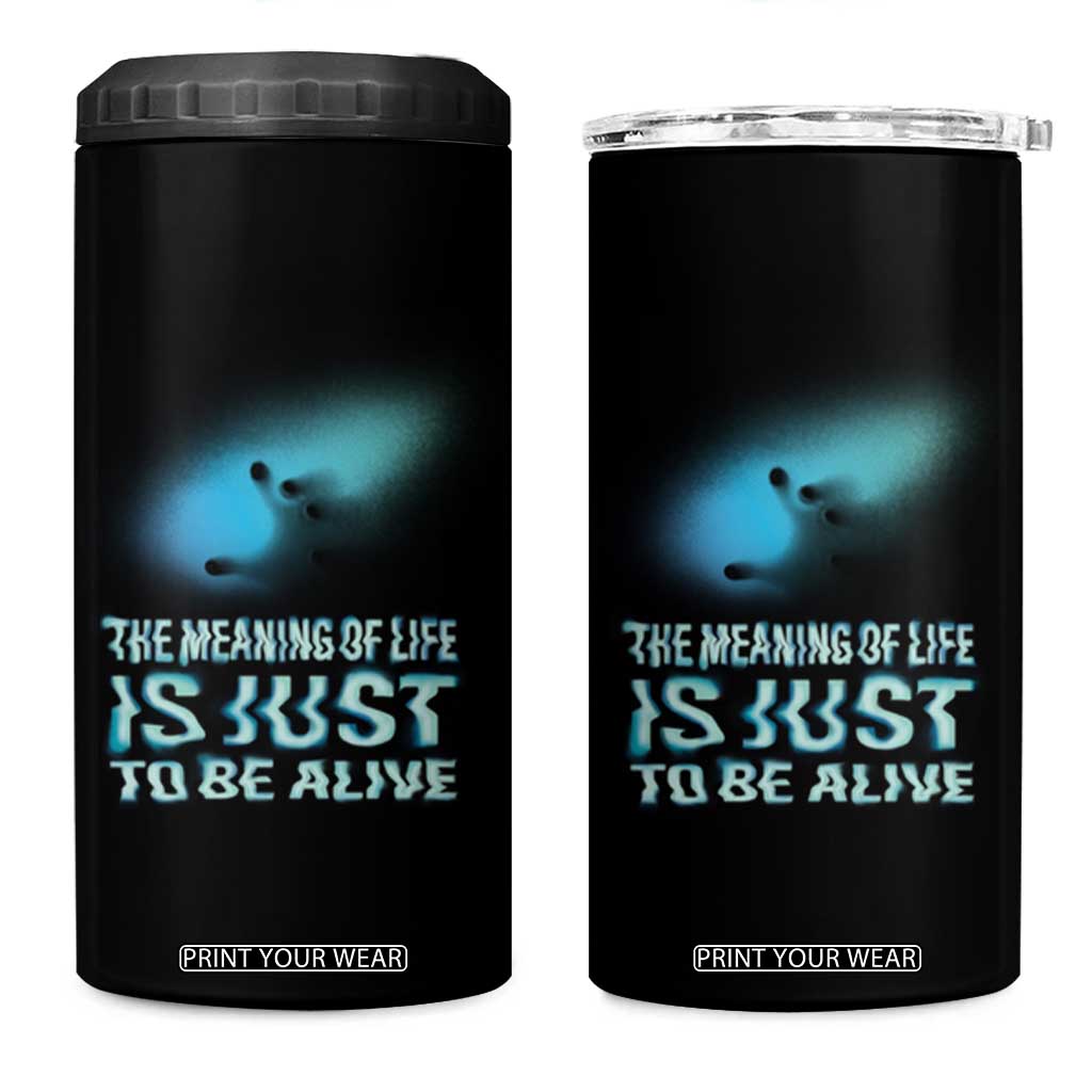 Motivational Mental Health 4 in 1 Can Cooler Tumbler The Meaning Of Life Is Just To Be Alive Aesthetic TS09 One Size: 16 oz Black Print Your Wear