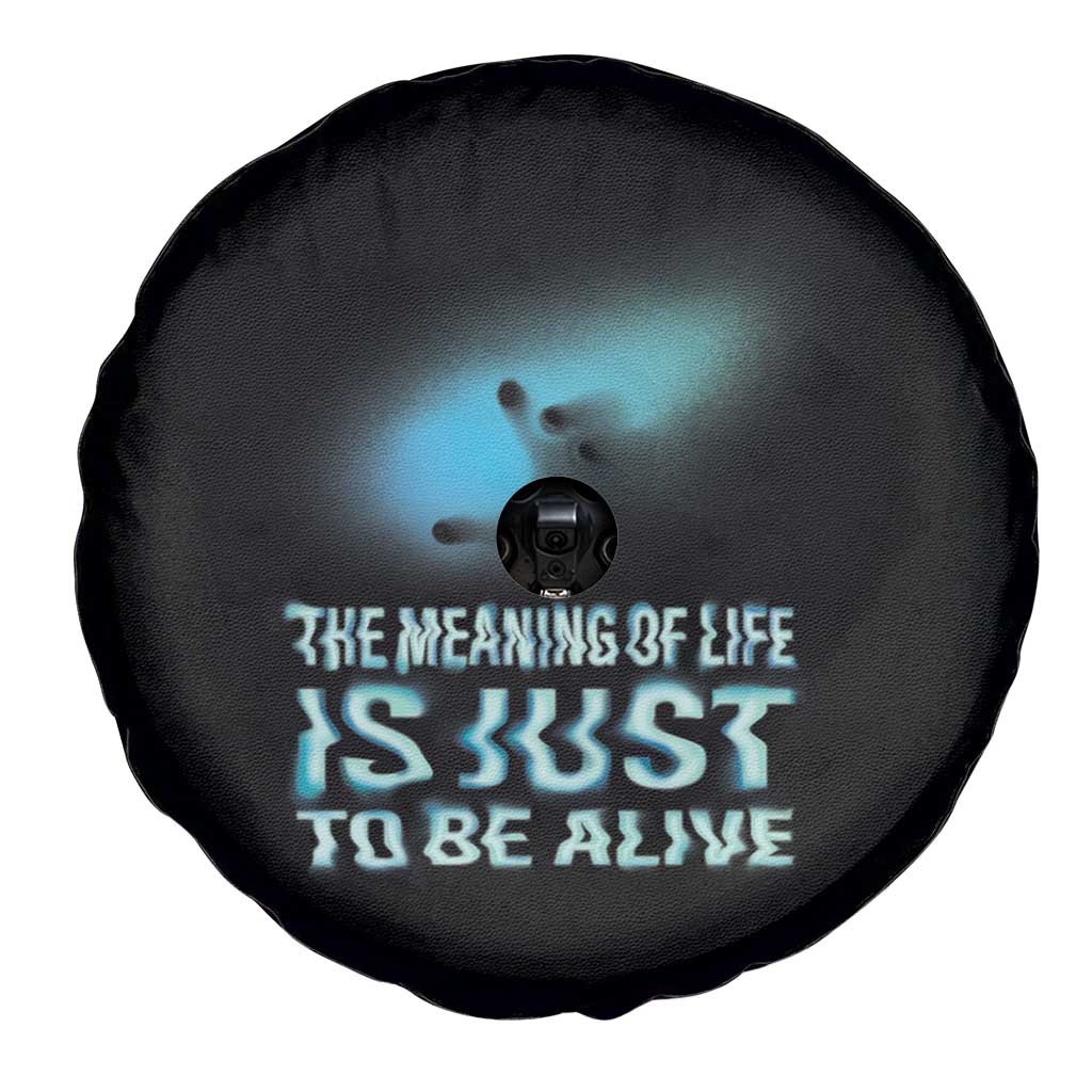 Motivational Mental Health Spare Tire Cover The Meaning Of Life Is Just To Be Alive Aesthetic TS09 Print Your Wear