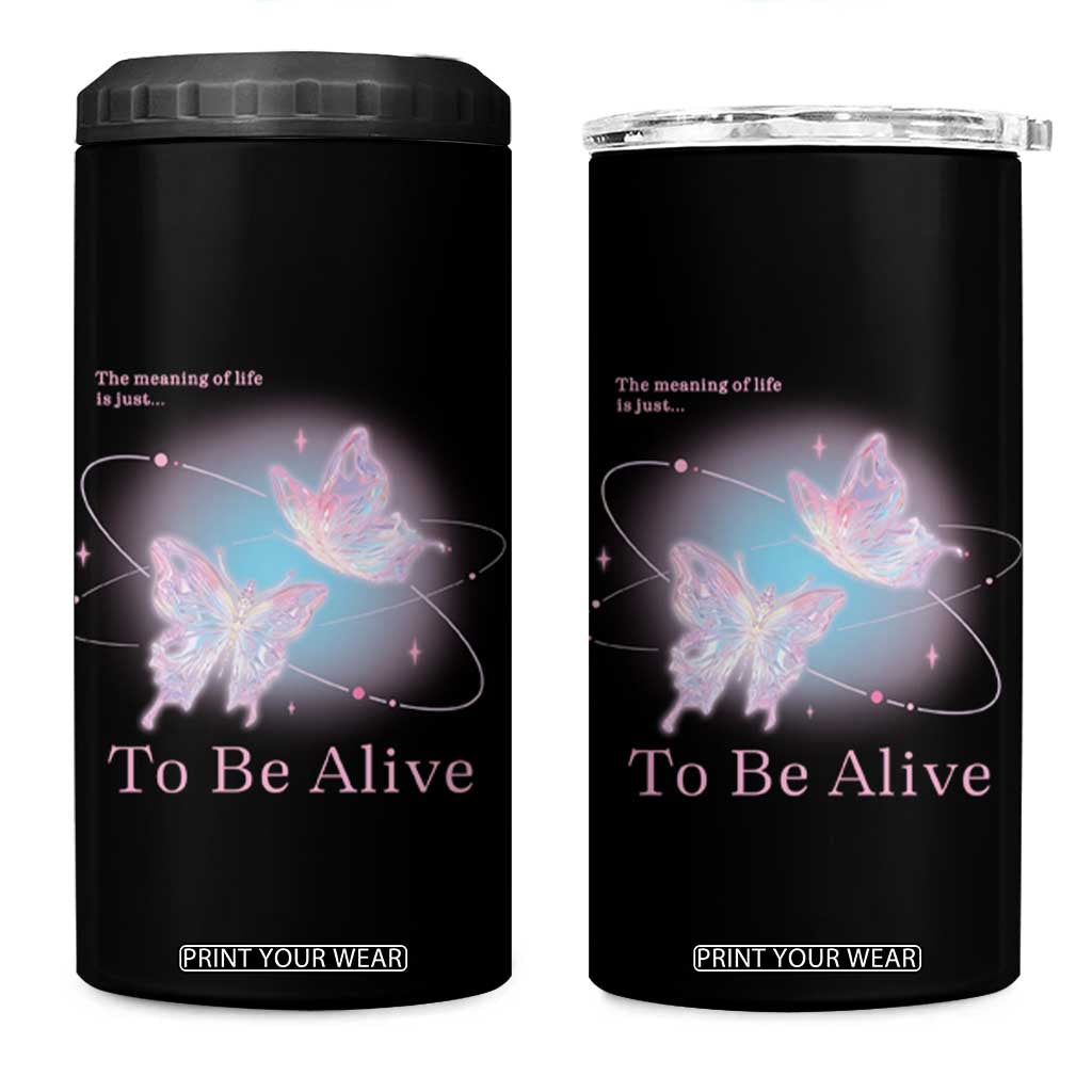 Motivational Mental Health 4 in 1 Can Cooler Tumbler The Meaning Of Life Is Just To Be Alive Butterfly TS09 One Size: 16 oz Black Print Your Wear