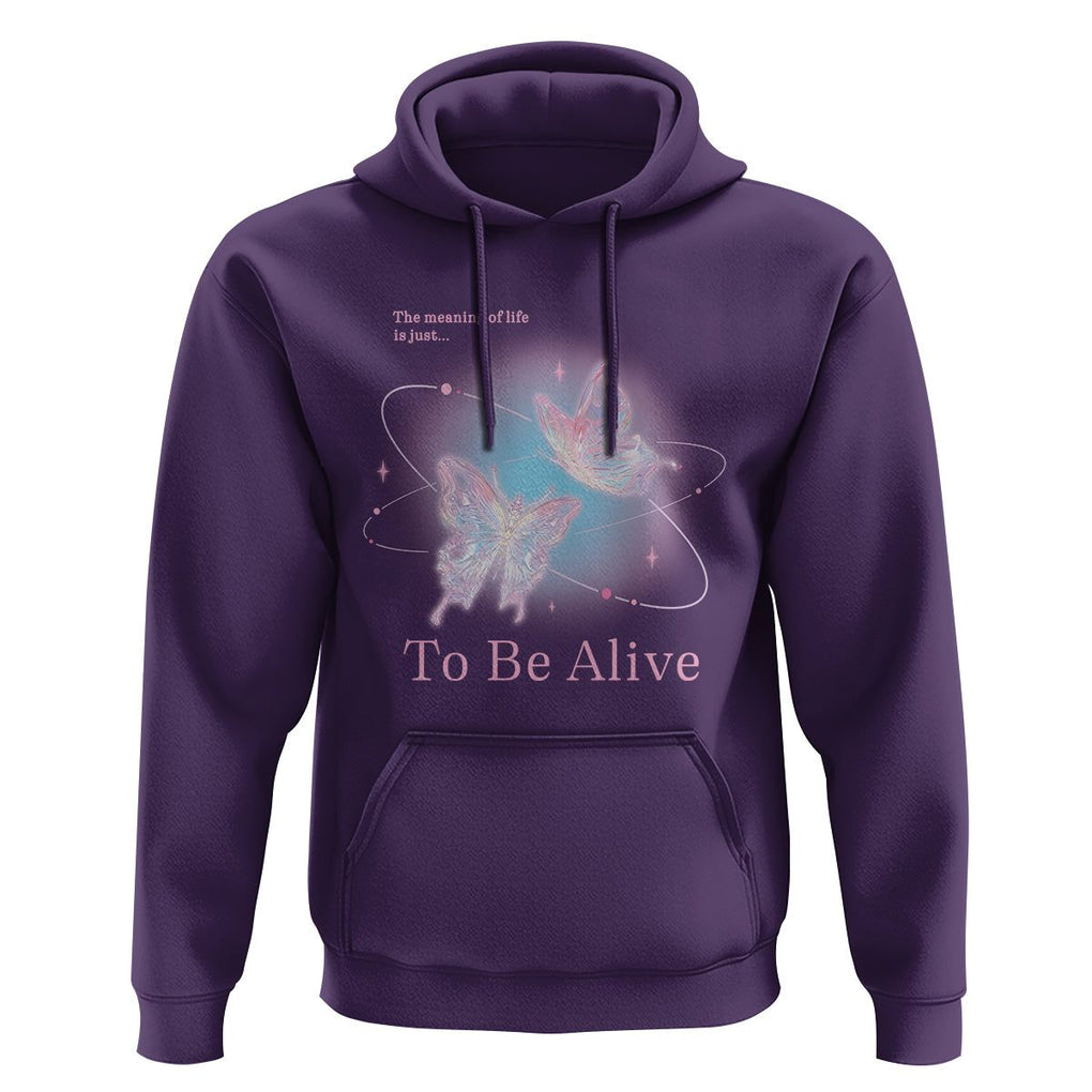 Motivational Mental Health Hoodie The Meaning Of Life Is Just To Be Alive Butterfly TS09 Purple Printyourwear