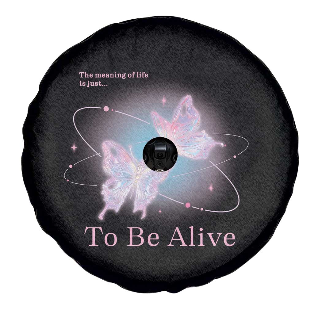 Motivational Mental Health Spare Tire Cover The Meaning Of Life Is Just To Be Alive Butterfly TS09 Print Your Wear