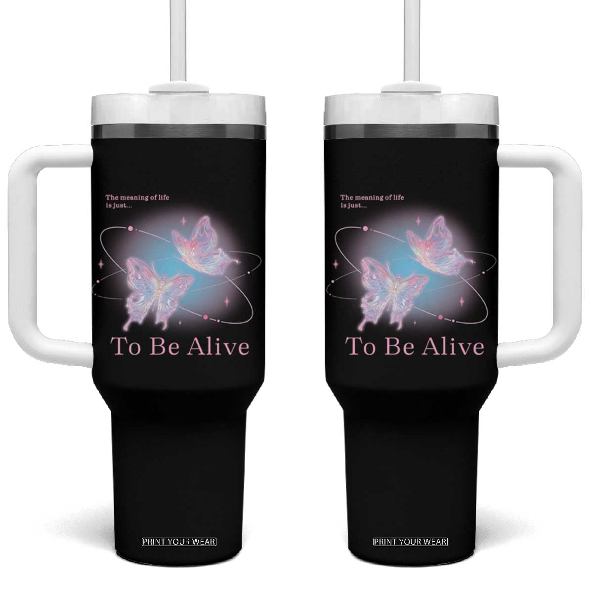 Motivational Mental Health Tumbler With Handle The Meaning Of Life Is Just To Be Alive Butterfly TS09 One Size: 40 oz Black Print Your Wear