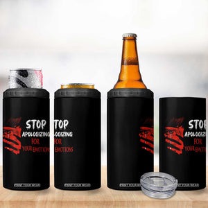 Motivational Mental Health 4 in 1 Can Cooler Tumbler Stop Apologizing For Your Emotions Cry Sadness Girl TS09 Print Your Wear