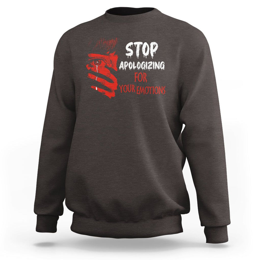 Motivational Mental Health Sweatshirt Stop Apologizing For Your Emotions Cry Sadness Girl TS09 Dark Chocolate Printyourwear