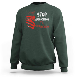 Motivational Mental Health Sweatshirt Stop Apologizing For Your Emotions Cry Sadness Girl TS09 Dark Forest Green Printyourwear