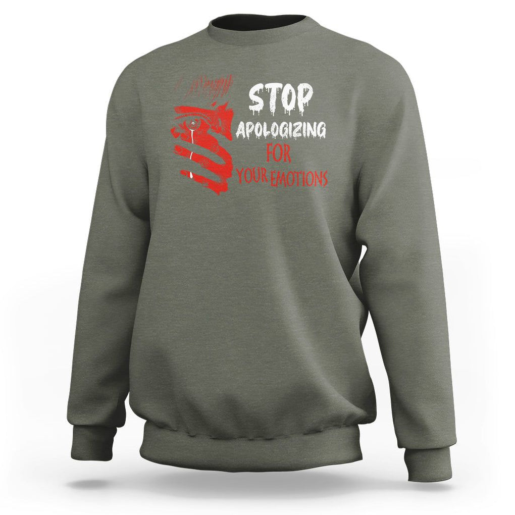 Motivational Mental Health Sweatshirt Stop Apologizing For Your Emotions Cry Sadness Girl TS09 Military Green Printyourwear