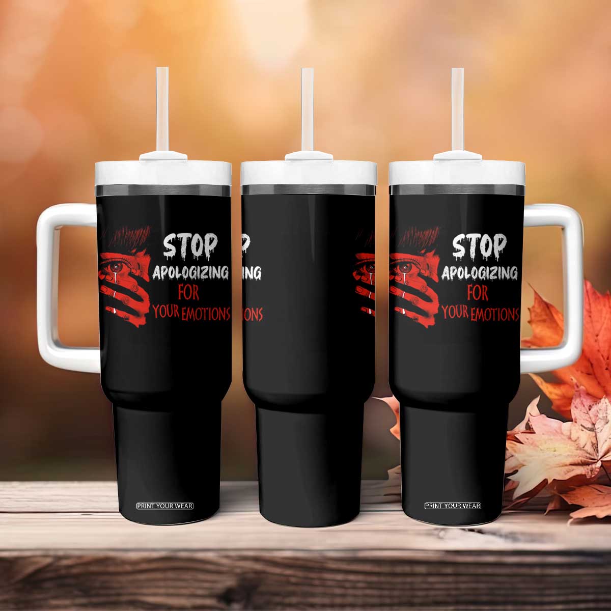 Motivational Mental Health Tumbler With Handle Stop Apologizing For Your Emotions Cry Sadness Girl TS09 Print Your Wear