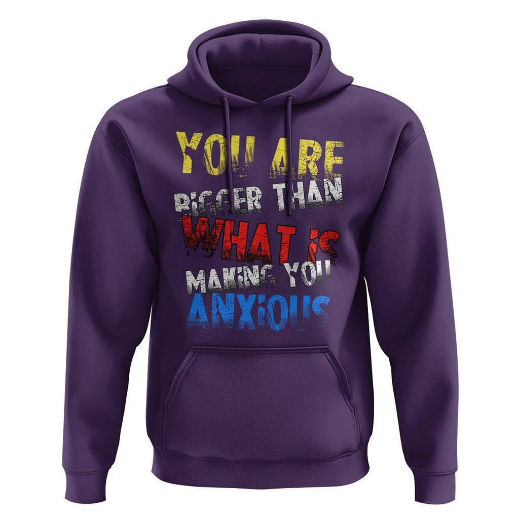 You Are Bigger Than What Is Making You Anxious Hoodie TS09 Purple Printyourwear