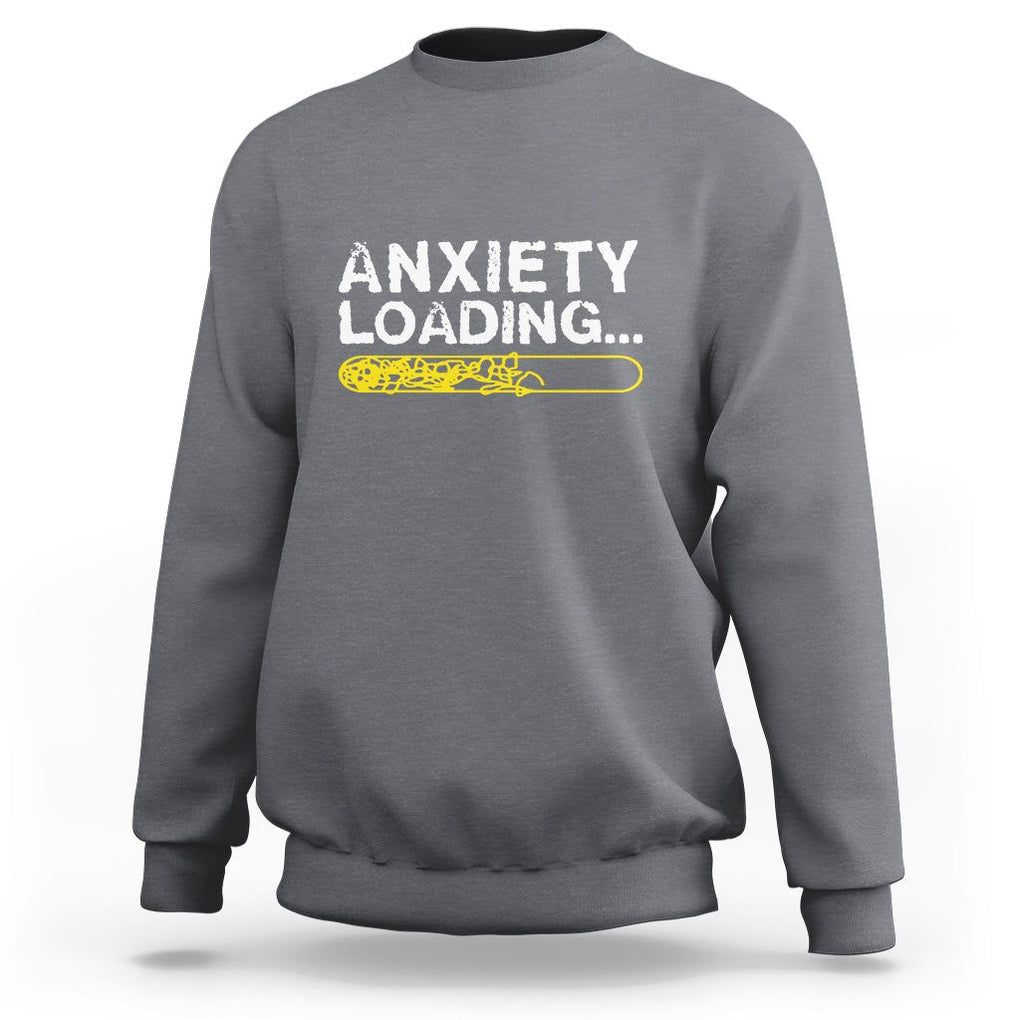 Mental Health Awareness Anxiety Loading Sweatshirt TS09 Charcoal Printyourwear