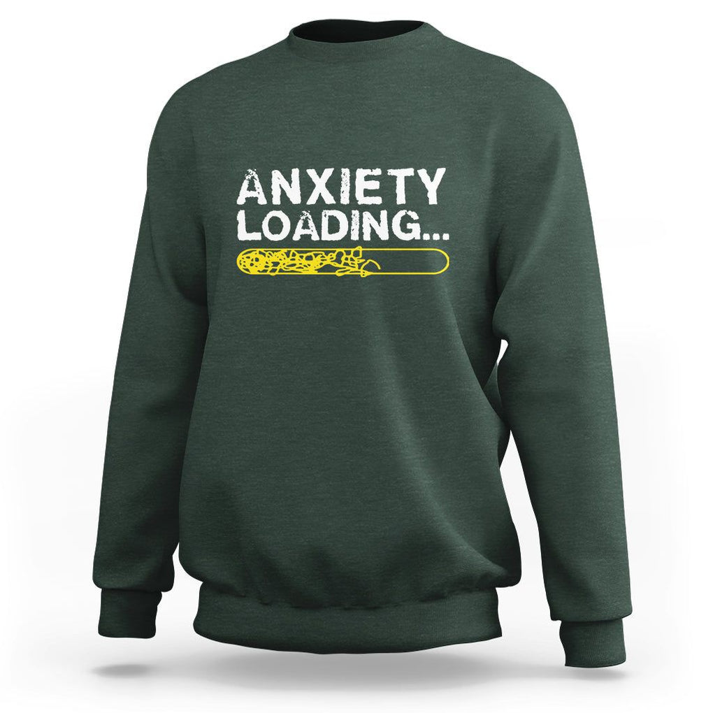 Mental Health Awareness Anxiety Loading Sweatshirt TS09 Dark Forest Green Printyourwear