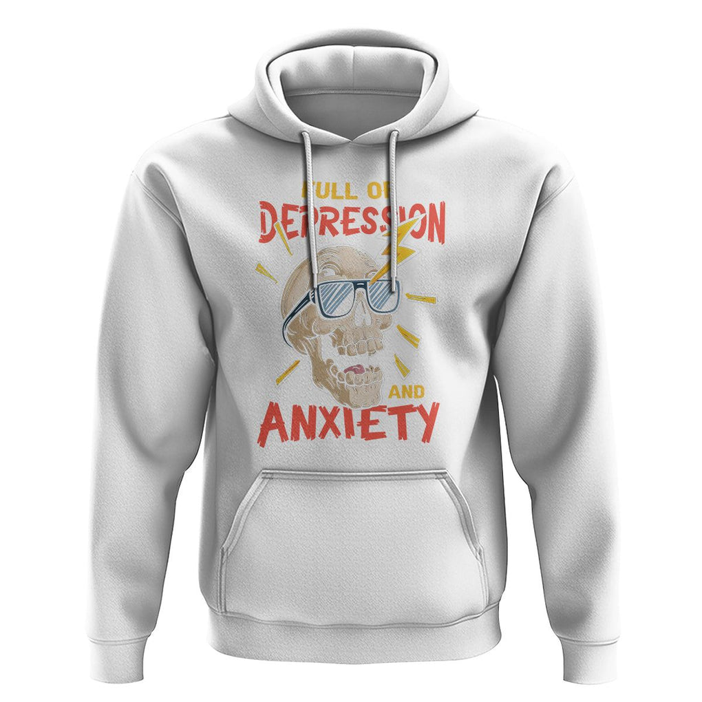Mental Health Awareness Hoodie Full Of Depression And Anxiety Skull TS09 White Print Your Wear