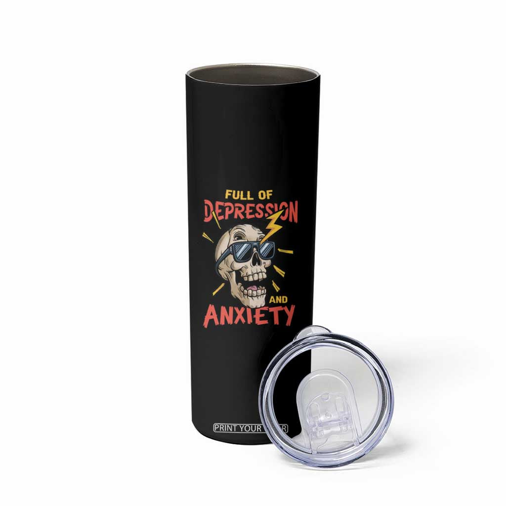 Mental Health Awareness Skinny Tumbler Full Of Depression And Anxiety Skull TS09 Print Your Wear