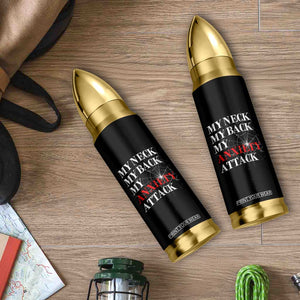Mental Health Awareness Bullet Tumbler My Neck My Back My Anxiety Attack TS09 Print Your Wear