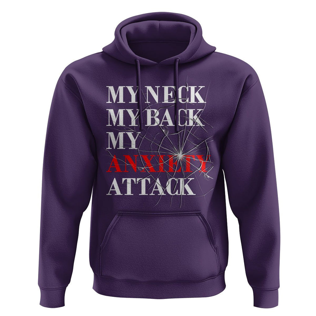 Mental Health Awareness Hoodie My Neck My Back My Anxiety Attack TS09 Purple Printyourwear