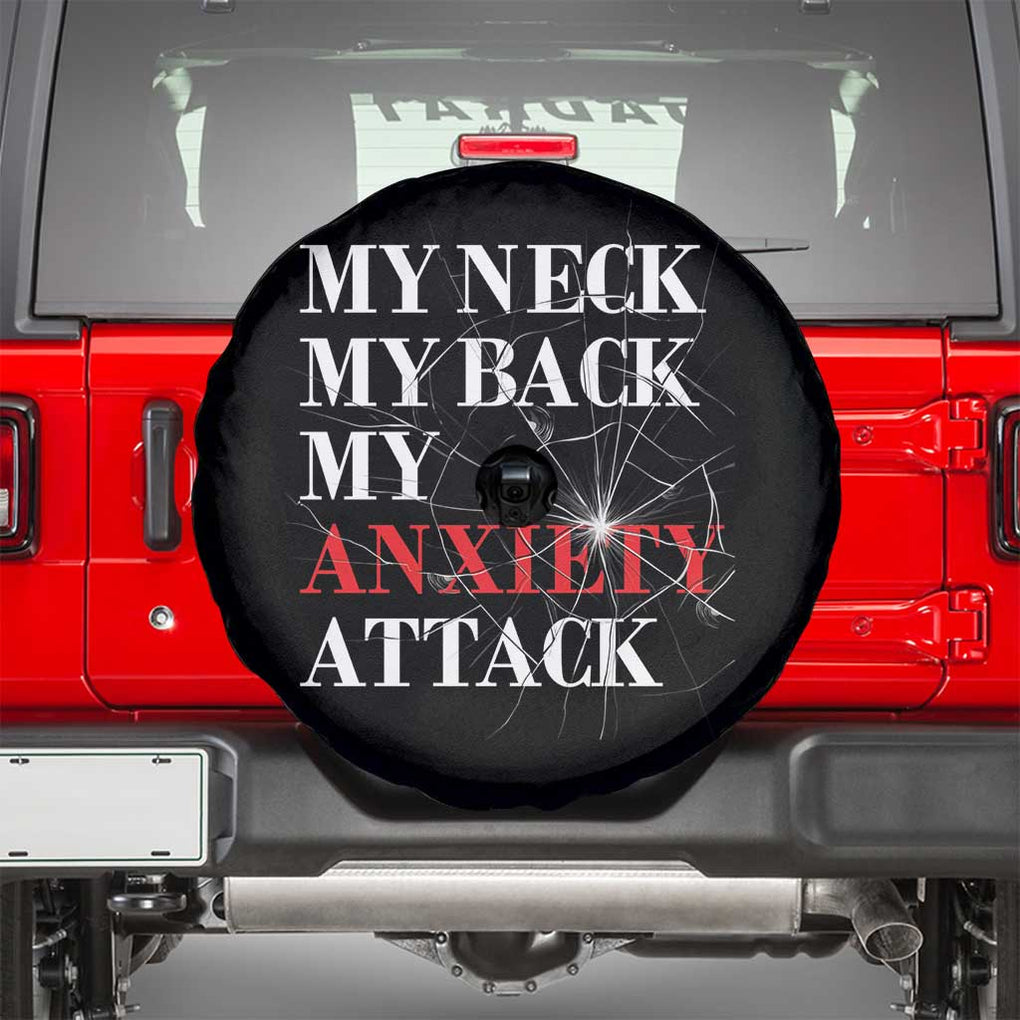 Mental Health Awareness Spare Tire Cover My Neck My Back My Anxiety Attack TS09 Black Print Your Wear