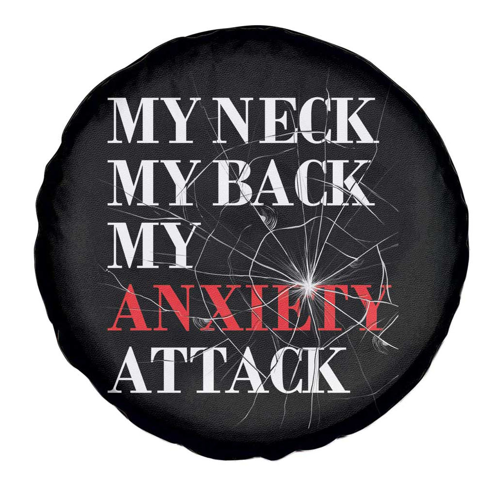 Mental Health Awareness Spare Tire Cover My Neck My Back My Anxiety Attack TS09 Print Your Wear