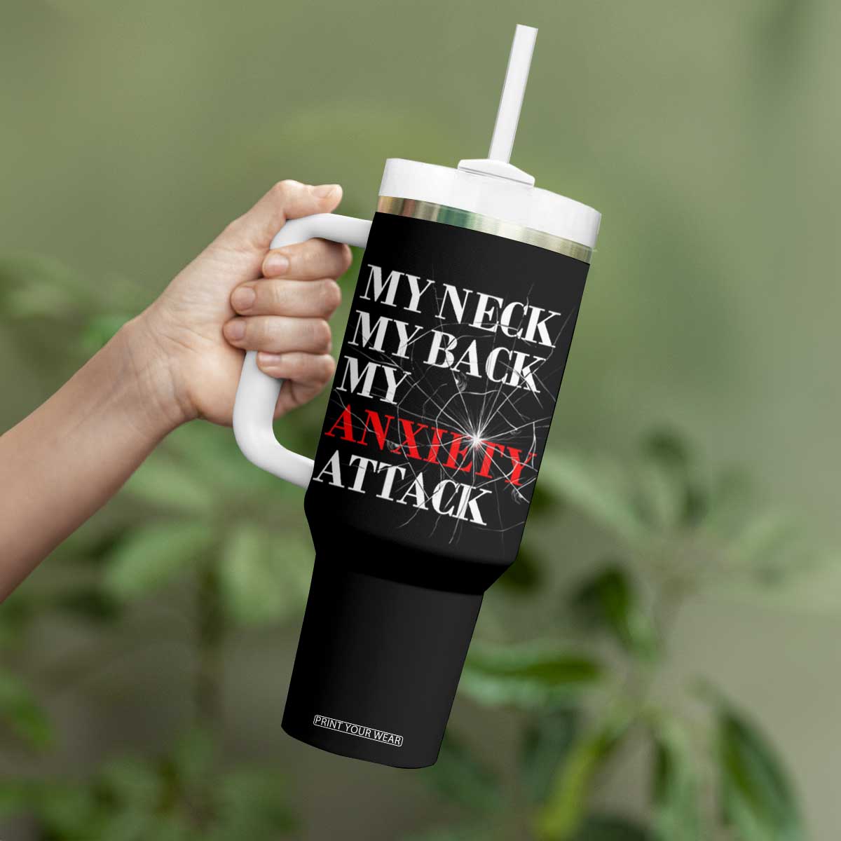 Mental Health Awareness Tumbler With Handle My Neck My Back My Anxiety Attack TS09 Print Your Wear