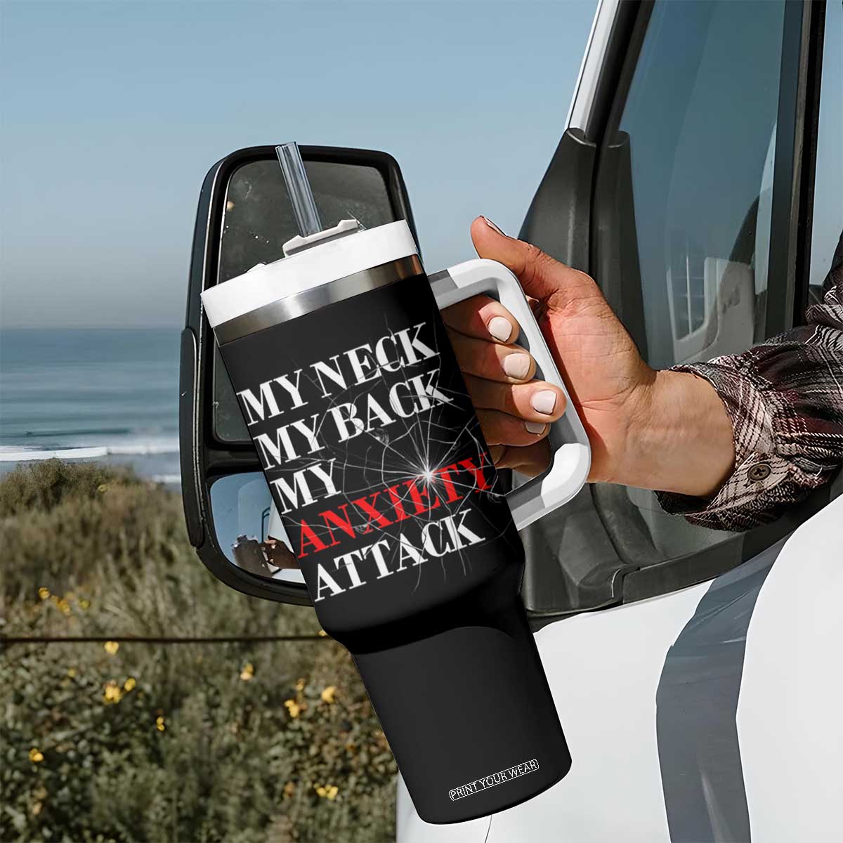 Mental Health Awareness Tumbler With Handle My Neck My Back My Anxiety Attack TS09 Print Your Wear