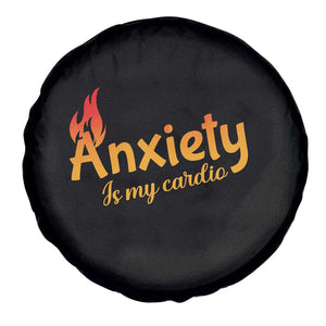 Mental Health Awareness Spare Tire Cover Anxiety Is My Cardio Burn Calories TS09 Print Your Wear