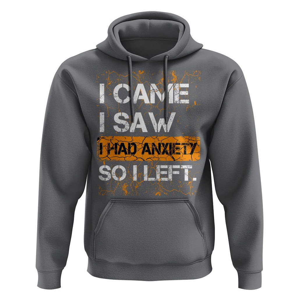 Introvert Hoodie I Came I Saw I Had Anxiety So I Left TS09 Charcoal Printyourwear