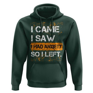 Introvert Hoodie I Came I Saw I Had Anxiety So I Left TS09 Dark Forest Green Printyourwear