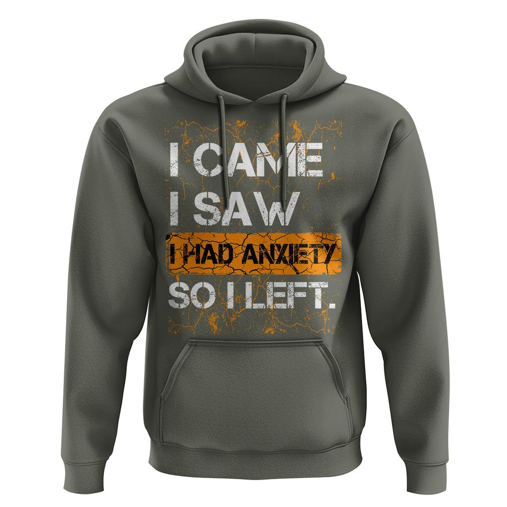 Introvert Hoodie I Came I Saw I Had Anxiety So I Left TS09 Military Green Printyourwear